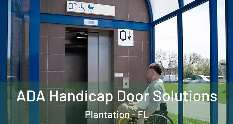  ADA Handicap Door Solutions Plantation - FL