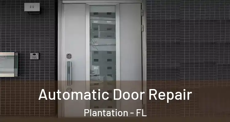  Automatic Door Repair Plantation - FL