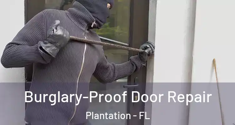  Burglary-Proof Door Repair Plantation - FL