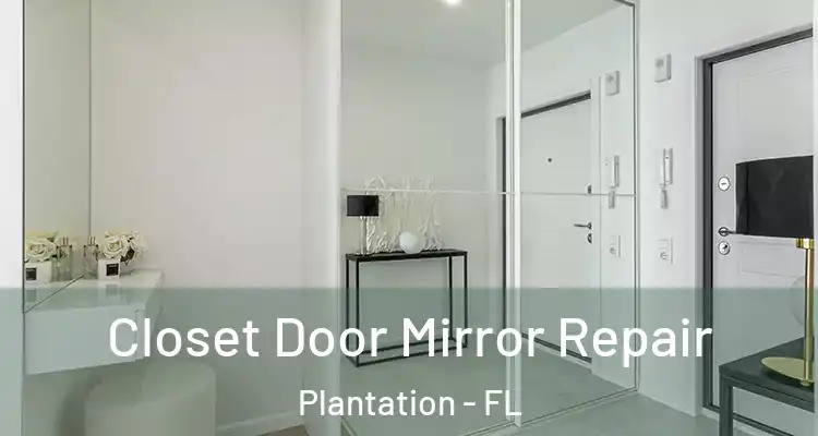  Closet Door Mirror Repair Plantation - FL