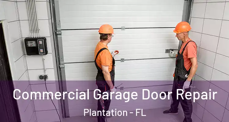  Commercial Garage Door Repair Plantation - FL