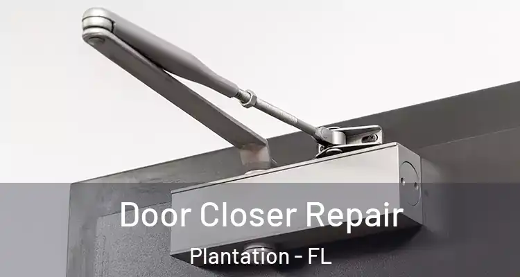  Door Closer Repair Plantation - FL
