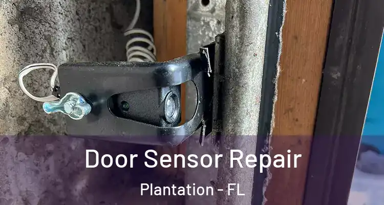  Door Sensor Repair Plantation - FL