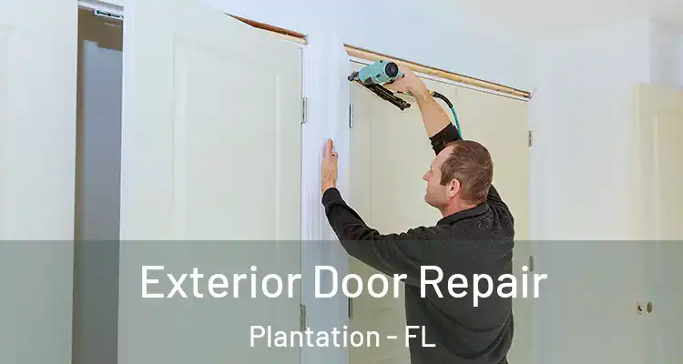 Exterior Door Repair Plantation - FL