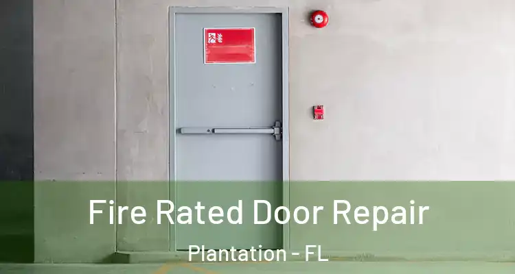  Fire Rated Door Repair Plantation - FL