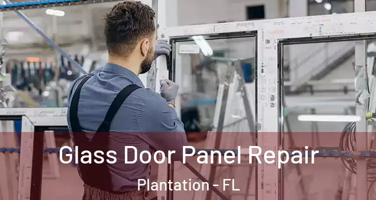  Glass Door Panel Repair Plantation - FL