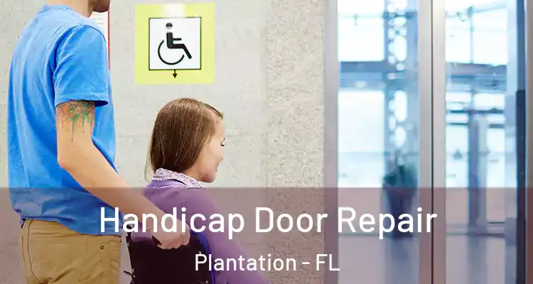  Handicap Door Repair Plantation - FL