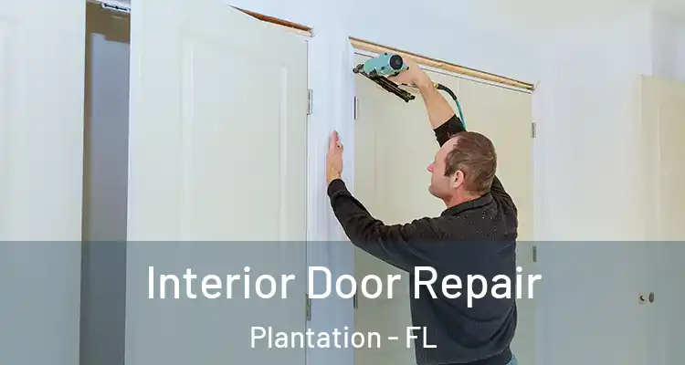  Interior Door Repair Plantation - FL