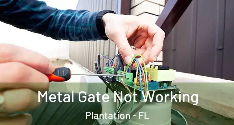  Metal Gate Not Working Plantation - FL