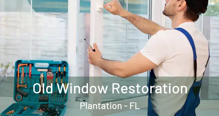  Old Window Restoration Plantation - FL