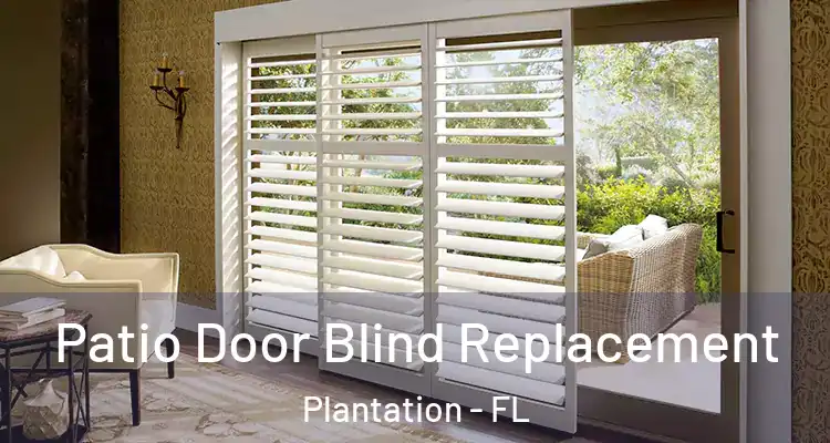  Patio Door Blind Replacement Plantation - FL