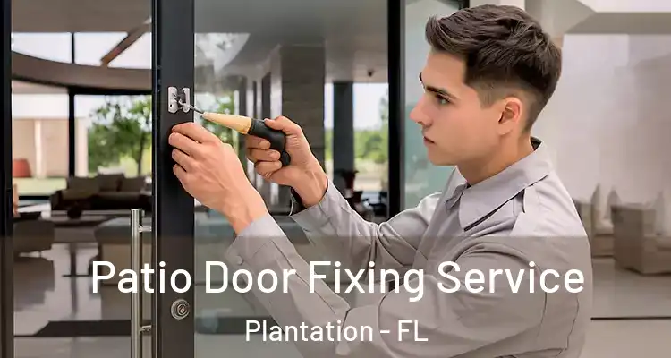  Patio Door Fixing Service Plantation - FL