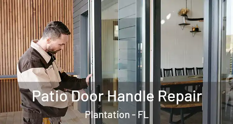  Patio Door Handle Repair Plantation - FL