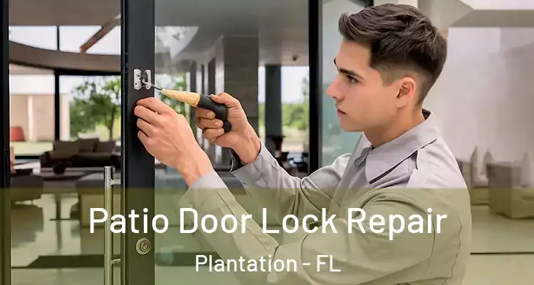  Patio Door Lock Repair Plantation - FL