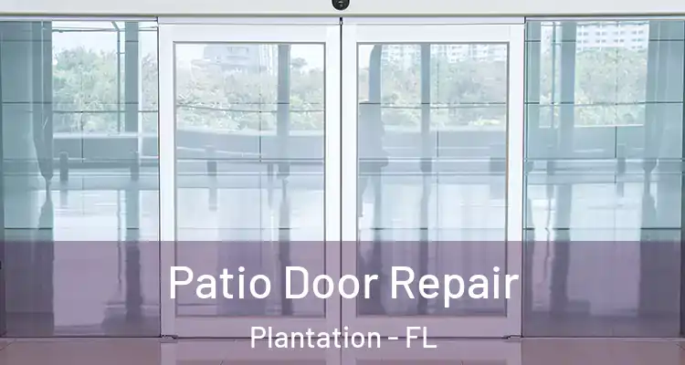  Patio Door Repair Plantation - FL