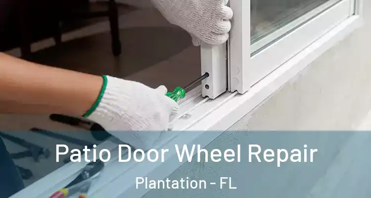  Patio Door Wheel Repair Plantation - FL
