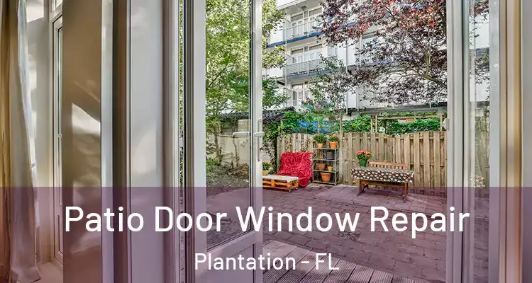  Patio Door Window Repair Plantation - FL