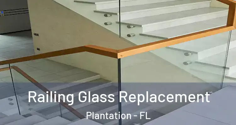  Railing Glass Replacement Plantation - FL