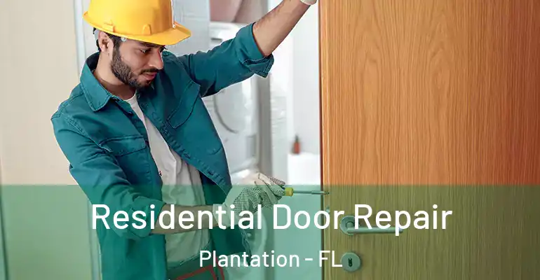  Residential Door Repair Plantation - FL