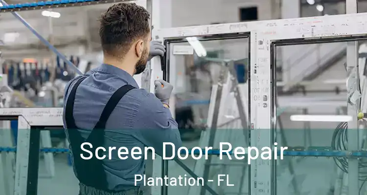  Screen Door Repair Plantation - FL