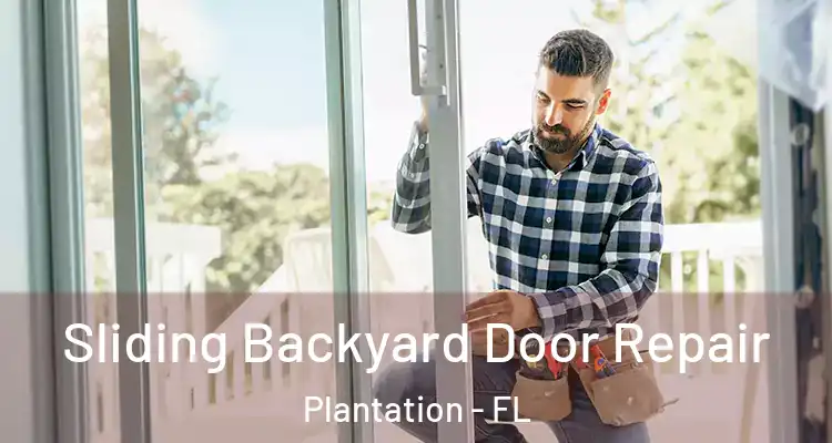  Sliding Backyard Door Repair Plantation - FL