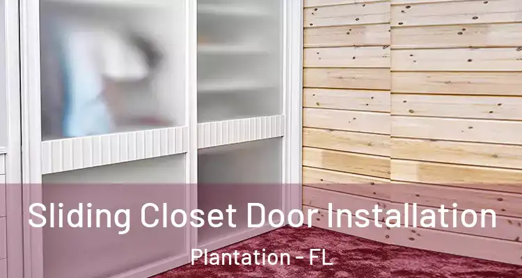 Sliding Closet Door Installation Plantation - FL