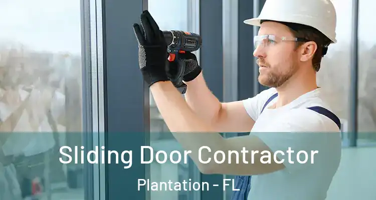  Sliding Door Contractor Plantation - FL