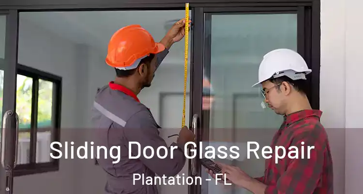  Sliding Door Glass Repair Plantation - FL