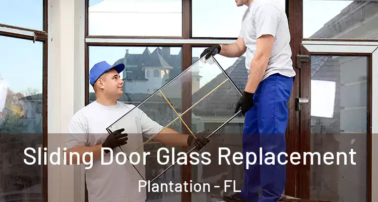  Sliding Door Glass Replacement Plantation - FL