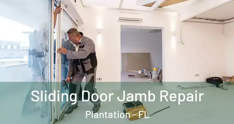  Sliding Door Jamb Repair Plantation - FL