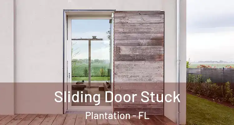  Sliding Door Stuck Plantation - FL