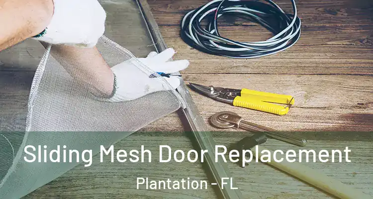  Sliding Mesh Door Replacement Plantation - FL