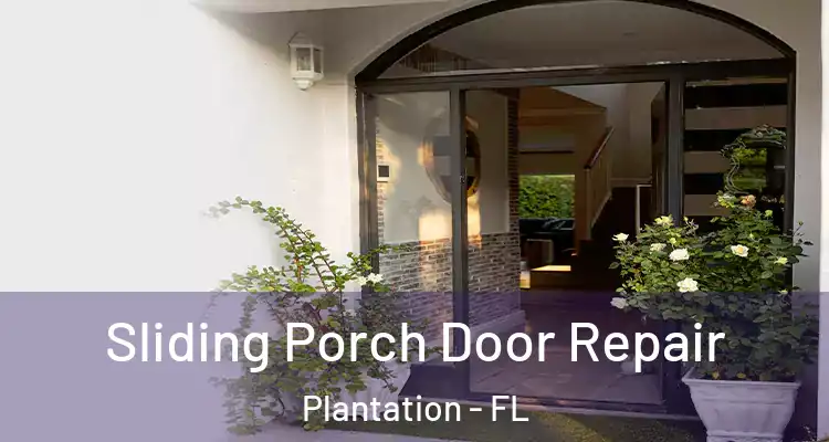  Sliding Porch Door Repair Plantation - FL